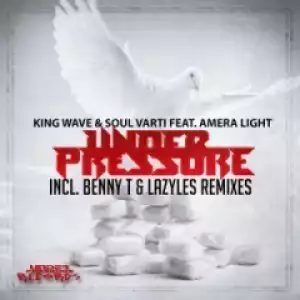 King Wave X Soul Varti - Under Pressure (Benny T Tswana Perspective Dub  Mix) Ft. Amera Light